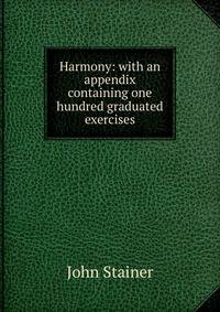 Harmony: with an appendix containing one hundred graduated exercises
