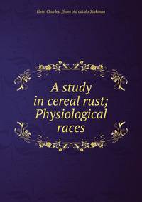 A study in cereal rust; Physiological races