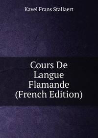 Cours De Langue Flamande (French Edition)
