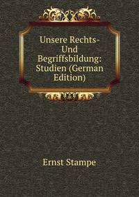 Unsere Rechts- Und Begriffsbildung: Studien (German Edition)