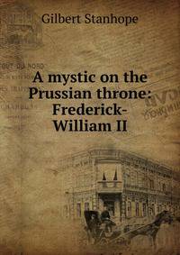 A mystic on the Prussian throne: Frederick-William II