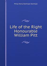 Life of the Right Honourable William Pitt