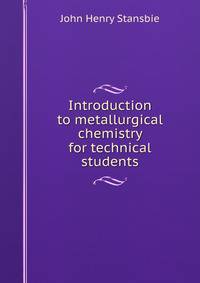 Introduction to metallurgical chemistry for technical students