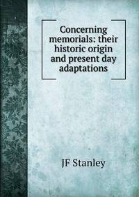 Concerning memorials: their historic origin and present day adaptations