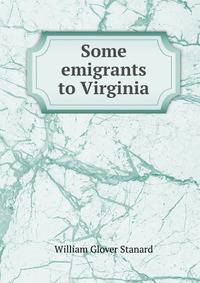 Some emigrants to Virginia