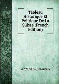 Tableau Historique Et Politique De La Suisse (French Edition)