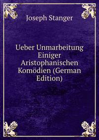 Ueber Unmarbeitung Einiger Aristophanischen Komodien (German Edition)