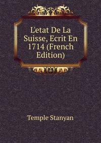 L'etat De La Suisse, Ecrit En 1714 (French Edition)