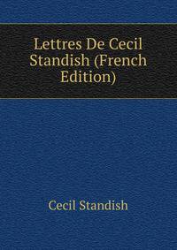 Lettres De Cecil Standish (French Edition)