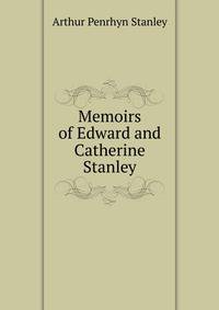 Memoirs of Edward and Catherine Stanley