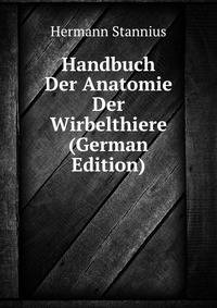Handbuch Der Anatomie Der Wirbelthiere (German Edition)