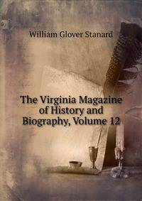 The Virginia Magazine of History and Biography, Volume 12