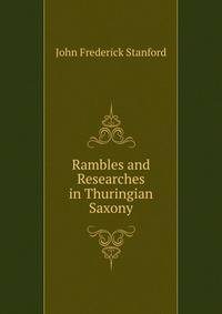 Rambles and Researches in Thuringian Saxony