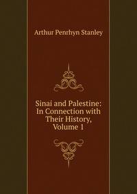 Sinai and Palestine: In Connection with Their History, Volume 1