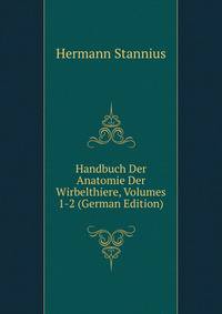 Handbuch Der Anatomie Der Wirbelthiere, Volumes 1-2 (German Edition)