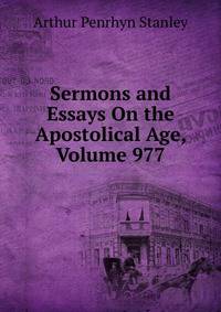 Sermons and Essays On the Apostolical Age, Volume 977