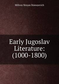 Early Jugoslav Literature: (1000-1800)