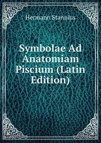 Symbolae Ad Anatomiam Piscium (Latin Edition)