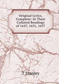 Original Lyrics, Complete: In Their Collated Readings of 1647, 1651, 1657.