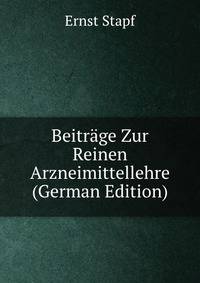 Beitrage Zur Reinen Arzneimittellehre (German Edition)