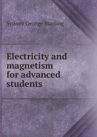 Electricity and magnetism for advanced students