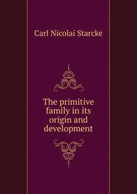 The primitive family in its origin and development