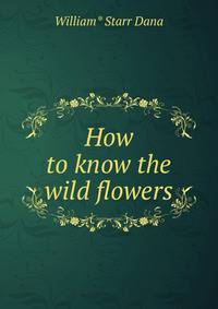 How to know the wild flowers