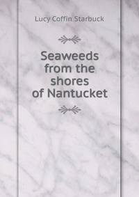 Seaweeds from the shores of Nantucket