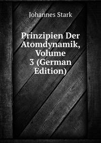 Prinzipien Der Atomdynamik, Volume 3 (German Edition)