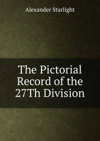 The Pictorial Record of the 27Th Division