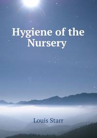Hygiene of the Nursery .