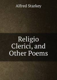 Religio Clerici, and Other Poems