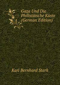Gaza Und Die Philistaische Kuste (German Edition)