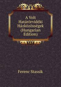 A Volt Hatarorvideki Hazkozossegek (Hungarian Edition)