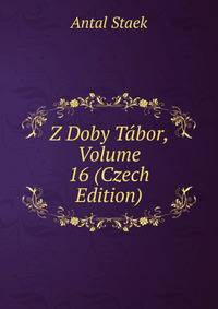 Z Doby Tabor, Volume 16 (Czech Edition)
