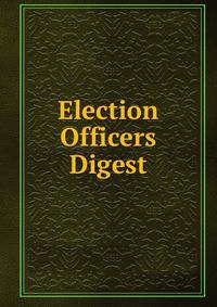 Election Officers Digest