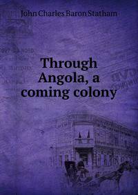Through Angola, a coming colony