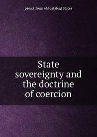 State sovereignty and the doctrine of coercion