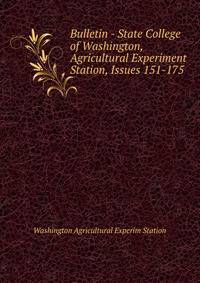 Bulletin - State College of Washington, Agricultural Experiment Station, Issues 151-175