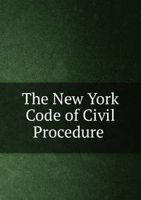 The New York Code of Civil Procedure .