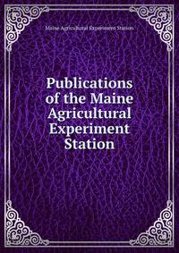 Publications of the Maine Agricultural Experiment Station