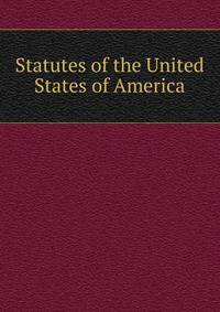 Statutes of the United States of America