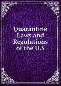 Quarantine Laws and Regulations of the U.S.