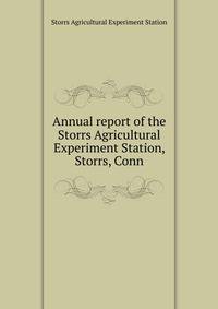Annual report of the Storrs Agricultural Experiment Station, Storrs, Conn