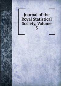 Journal of the Royal Statistical Society, Volume 3