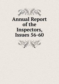 Annual Report of the Inspectors, Issues 56-60