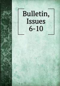 Bulletin, Issues 6-10