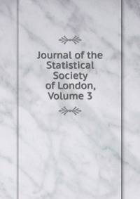 Journal of the Statistical Society of London, Volume 3