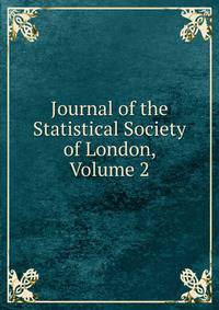 Journal of the Statistical Society of London, Volume 2