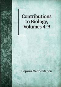 Contributions to Biology, Volumes 4-9